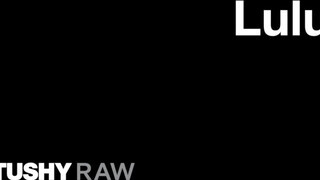 TUSHYRAW - Lulu szűk ánusza megkettyintve