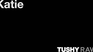 TUSHYRAW - Katie legelső popsi kefélése